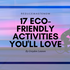17 Eco Friendly Activities for The Best Summer Ever