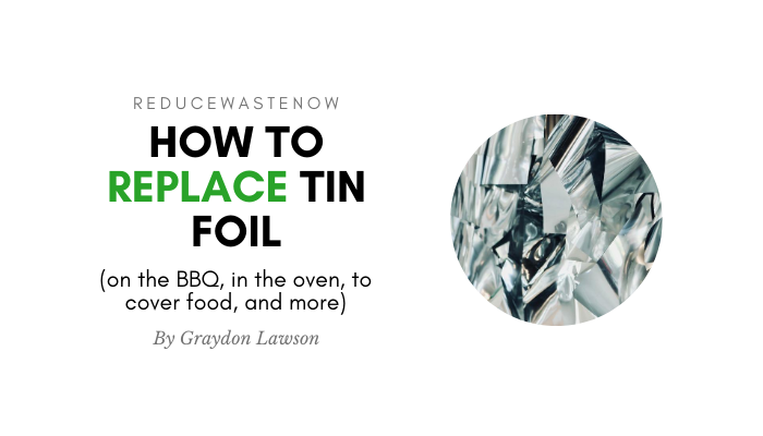 The BEST Sustainable Alternative to Tin Foil & Aluminum Foil