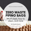 Top Rated Zero Waste Piping Bag (Cleaning Guide Included)