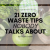 21 Zero Waste Tips You’ve Never Heard Before